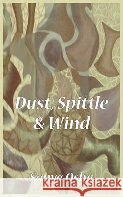 Dust, Spittle and Wind Sanya Osha 9789956579280 Langaa Rpcig
