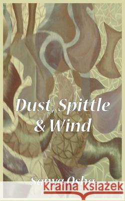 Dust, Spittle and Wind Sanya Osha 9789956579280