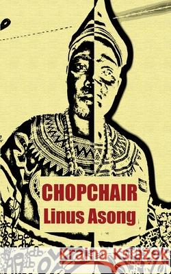 Chopchair Linus Asong 9789956616138 Langaa Rpcig