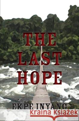 The Last Hope Ekpe Inyang 9789956717422