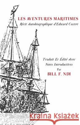 Les Aventures. Maritimes R Cit Autobiographique D'Edward Coxere Ndi, Bill F. 9789956726660 Langaa Rpcig