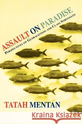 Assault on Paradise. Perspectives on Globalization and Class Struggles Tatah Mentan 9789956727353 Langaa Rpcig