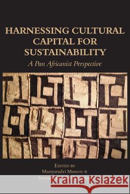 Harnessing Cultural Capital for Sustainability. A Pan Africanist Perspective Mawere, Munyaradzi 9789956762507 Langaa RPCID