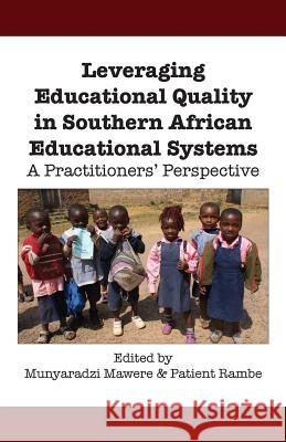 Leveraging Educational Quality in Southern African Educational Systems. A Practitioners' Perspective Mawere, Munyaradzi 9789956790876 Langaa RPCID