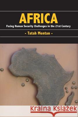 Africa: Facing Human Security Challenges in the 21st Century Tatah Mentan 9789956791118 Langaa RPCID