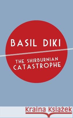The Shirburnian Catastrophe Basil Diki 9789956791132 Langaa RPCID
