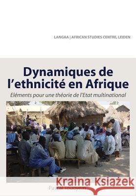 Dynamiques de L'Ethnicite En Afrique. Elements Pour Une Theorie de L'Etat Multinational Pascal Touoyem 9789956791330