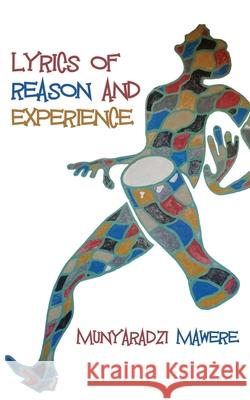 Lyrics of Reason and Experience Munyaradzi Mawere 9789956791392 Langaa RPCID