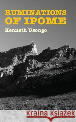 Ruminations of Ipome Kenneth Usongo 9789956791828 Langaa RPCID