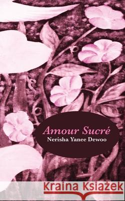 Amour Sucré Dewoo, Nerisha Yanee 9789956791873 Langaa RPCID
