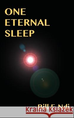 One Eternal Sleep Bill F. Ndi 9789956792313 Langaa RPCID