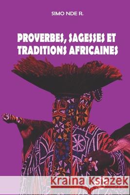 Proverbes, Sagesses Et Traditions Africaines Robert Simo 9789956999477