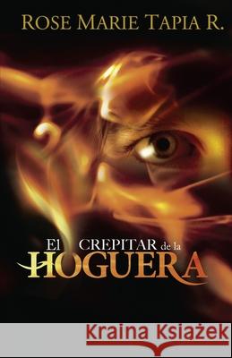 El crepitar de la hoguera Tapia R., Rose Marie 9789962009160 Rose Marie Tapia R-