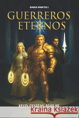 Guerreros eternos: Saga parte 1 K. A., Jr. C 9789962142034 Editorial McPherson