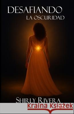Desafiando la oscuridad Jos? Emilio Hern?nde Mayel?n Portale Sandra Gonz?le 9789962142065 MC Pherson