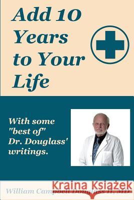Add 10 Years to Your Life William Campbell Douglass 9789962636045