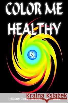 Color Me Healthy William Campbell Douglass 9789962636106 Rhino Publishing S.A.