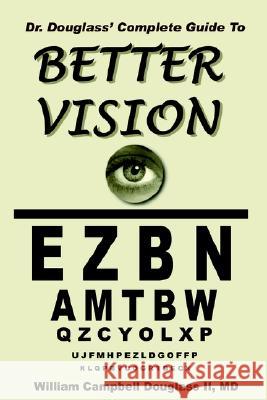 Dr. Douglass' Complete Guide to Better Vision William Campbell Douglass 9789962636182