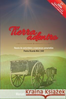 Tierra Adentro: Novela de costumbres y esperanzas panameñas Barria Alvarado, Ariel 9789962660293