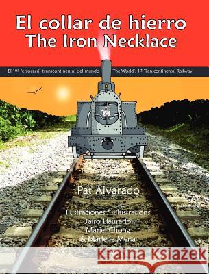 El collar de hierro * The Iron Necklace Alvarado, Pat 9789962690139 Piggy Press Books