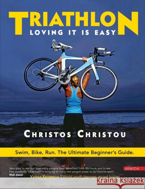 Triathlon. Loving it is easy Christou, Christos 9789963706556 Armida Publications