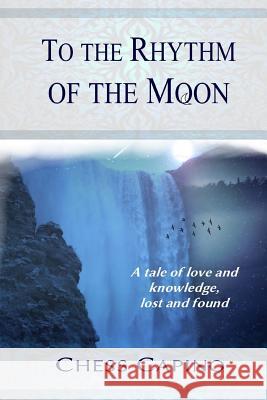 To The Rhythm of The Moon Capino, Chess 9789963965106 Featherlight Press