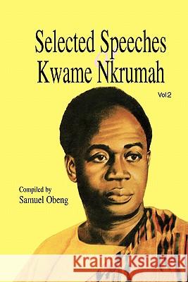 Selected Speeches of Kwame Vol. 2 Kwame Nkrumah Samuel Obeng 9789964702021