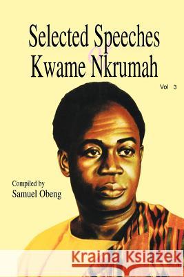 Selected Speeches of Kwame Nkrumah. Volume 3 Nkrumah, Kwame 9789964702038
