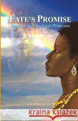 Fate's Promise: Sequel to the Lost Princess Rita Akoto Coker 9789964705282 Afram Publications