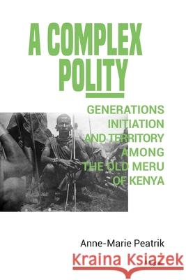 A Complex Polity Anne-Marie Peatrik 9789966128041 Twaweza Communications
