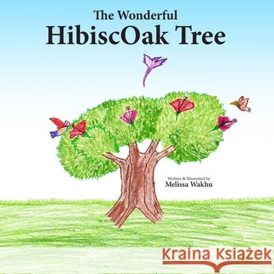 The Wonderful HibiscOak Tree Melissa Wakhu 9789966137357