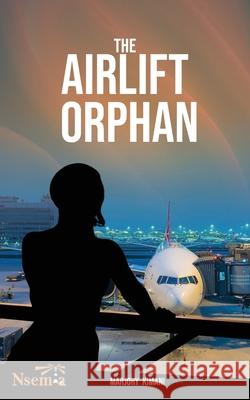 Airlift Orphan Marjory Kimani 9789966155153