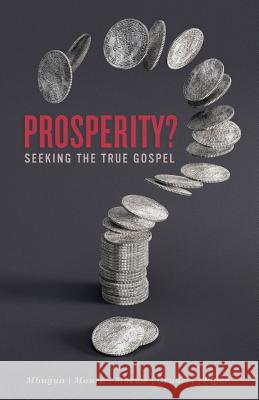 Prosperity?: Seeking the True Gospel Ken Mbugua Michael Maura John Piper 9789966165534 Acts Kenya