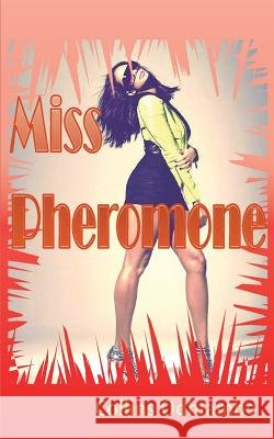 Miss Pheromone Collins Odhiambo 9789966169327 Sahel Books Inc.