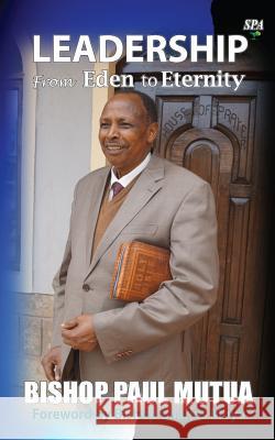 Leadership From Eden To Eternity Mutua, Bishop Paul 9789966193506