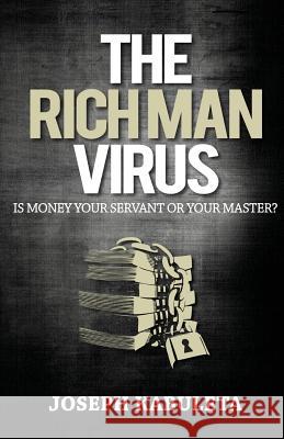 The Rich Man Virus Mr Joseph Kabuleta 9789966202444 Evangel Publishing House