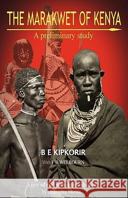 The Marakwet of Kenya: A Preliminary Study B.E. Kipkorir 9789966255327 East African Educational Publishers Ltd