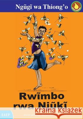 Rwĩmbo rwa Njũkĩ Wa Thiong'o, Ngugi 9789966259653 East African Educational Publishers