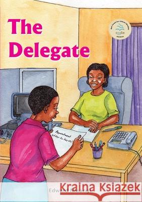 The Delegate Edward Mwangi 9789966345349 Moran Publishers