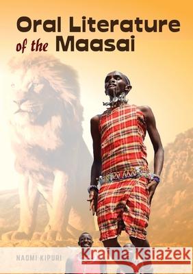 Oral Literature of the Maasai Naomi Kipuri 9789966461735 East African Educational Publishers