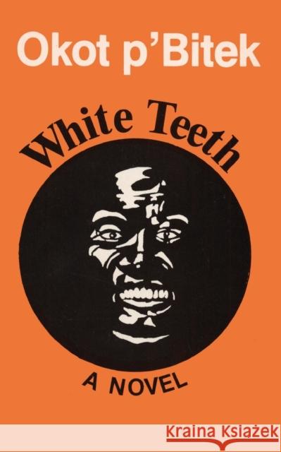 White Teeth Okot P'Bitek 9789966464453 East African Educational Publishers