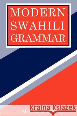 Modern Swahili Grammar Mohamed Abdulla Mohamed M. A. Mohammed 9789966467614