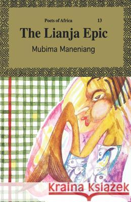 The Lianja Epic Mubima Maneniang 9789966467669 East African Educational Publishers Ltd