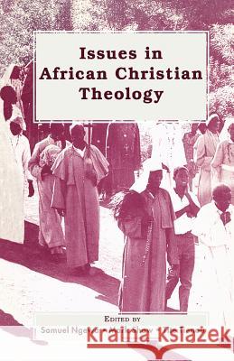 Issues in African Christian Theology Samuel Ngewa 9789966467799 East African Educational Publishers