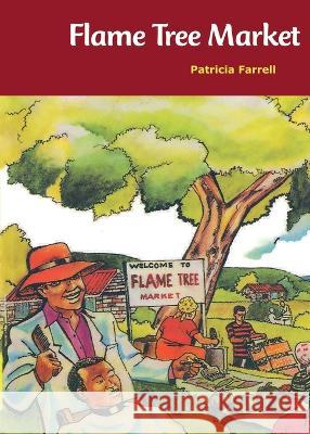 Flame Tree Market Patricia Farrell   9789966470119 Phoenix Publishers