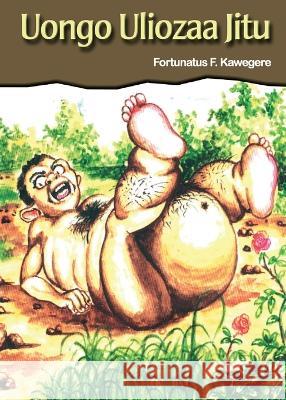 Uongo Uliozaa Jitu Fortunatus F Kawegere   9789966472472 Phoenix Publishers