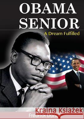 Obama Senior. A Dream Fulfilled Donde, Fredrick 9789966560391 East African Educational Publishers