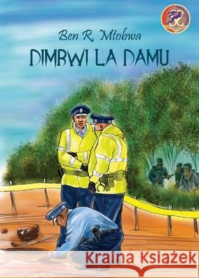 Dimbwi la Damu Ben R. Mtobwa 9789966561541 East African Educational Publishers