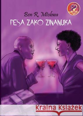 Pesa Zako Zinanuka Ben Mtobwa 9789966561572 East African Educational Publishers