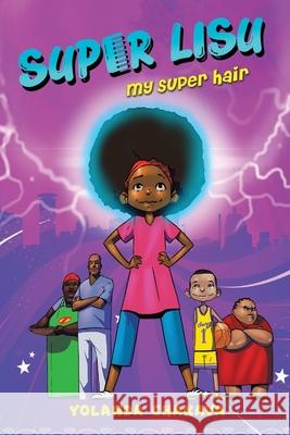 Super Lisu: My Super Hair Yolanda Chakava 9789966566645 East African Educational Publishers